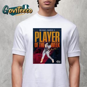 Michael Harris II Become NL Player of the Week 2025 T-Shirt